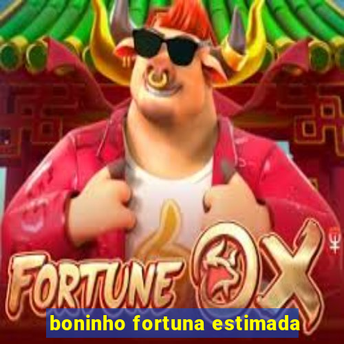 boninho fortuna estimada